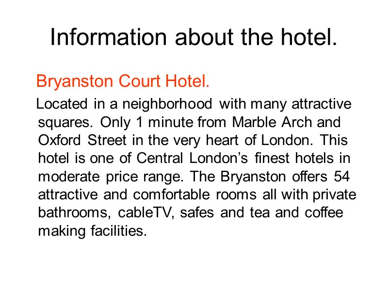 Information about the hotel.    Bryanston Court Hotel.    Located